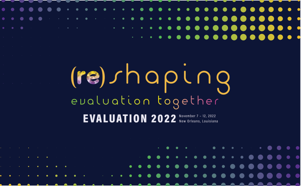 Evaluation 2022 American Evaluation Association (AEA) Annual